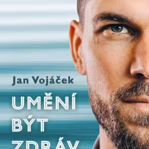 Umění být zdráv Jan Vojáček