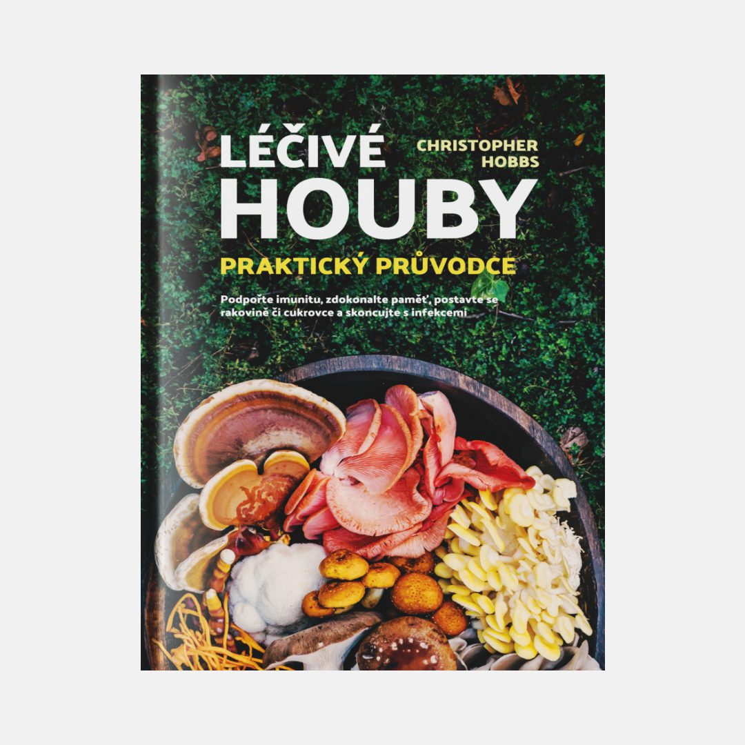 Léčivé houby Praktický průvodce Christopher Hobbs, Ph.D.